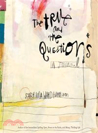 The True And the Questions—A Journal