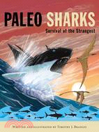 Paleo Sharks: Survival of the Strangest