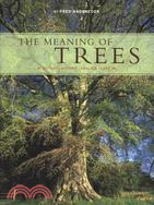 The Meaning of Trees: Botany, History, Healing, Lore