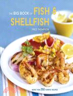 Big Book of Fish & Shellfish: More Than 250 Terrific Recipes