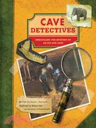 Cave Detectives: Unraveling the Mystery of an Ice Age Cave