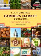 L.A.'s Original Farmers Market Cookbook ─ Meet Me at Third and Fairfax