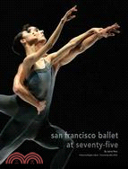 San Francisco Ballet at Seventy-five