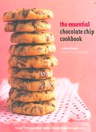 The Essential Chocolate Chip Cookbook: 45 Recipes from the Classic Cookie to Mocha Chip Merinque Cake
