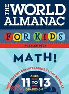 The World Almanac for Kids Math, Ages 11-13: Mind-Bending Brain Teasers