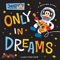Only in Dreams―A Bedtime Story