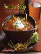 Sunday Soup ─ A Year's Worth of Mouthwatering, Easy-to-make Recipes