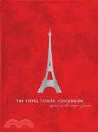 The Eiffel Tower Restaurant Cookbook: Capturing the Magic of Paris