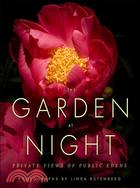The Garden at Night: Private Views of Public Edens