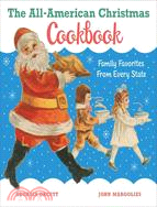 The All-American Christmas Cookbook: Family Favorites Fromn Every State