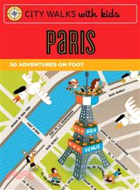 City Walks with Kids Paris — 50 Adventures on Foot