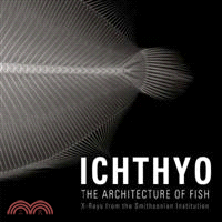Ichthyo ─ The Architecture of Fish: X-rays from the Smithsonian Institute