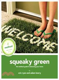 Squeaky Green: The Method Guide to Detoxing Your Home