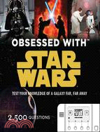 Obsessed with Star Wars: Test Your Knowledge of a Galaxy Far, Far Away
