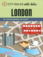 City Walks With Kids London ─ 50 Adventures on Foot