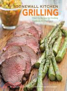 Stonewall Kitchen Grilling: Fired-Up Recipes for Cooking Outdoors All Year Long