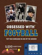 Obsessed With Football ─ Test Your Knowledge On and Off the Gridiron