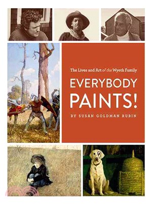 Everybody Paints! ─ The Lives and Art of the Wyeth Family