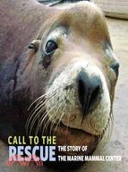 Call to the Rescue: The Story of the Marine Mammal Center