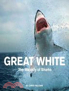 Great White: The Majesty of Sharks