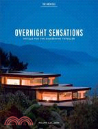 Overnight Sensations the Americas ─ Hotels for the Discerning Traveler