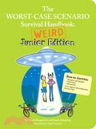 The Worst-Case Scenario Survival Handbook ─ Weird Junior Edition