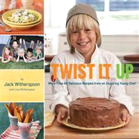 Twist It Up ─ More Than 60 Delicious Recipes from an Inspiring Young Chef