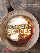 Modern Sauces ─ More Than 150 Recipes for Every Cook, Every Day