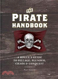 The Pirate Handbook ─ A Rogue's Guide to Pillage, Plunder, Chaos & Conquest