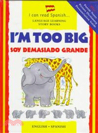 I'm Too Big/Soy Demasiado Grande