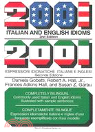 2001 Italian and English Idioms = 2001 Espressioni Idiomatiche Italiane E Inglesi: 2001 Espressioni Idiomatiche Italiane E Inglesi