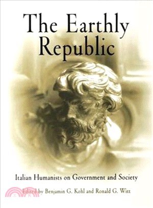 The Earthly Republic ─ Italian Humanists on Government and Society