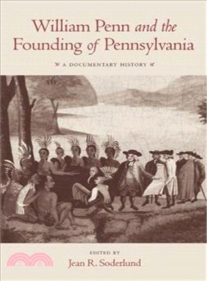 William Penn and the Founding of Pennsylvania ― A Documentary History