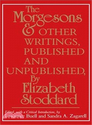 The Morgesons and Other Writings ─ Published and Unpublished