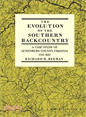 Evolution of the Southern Backcountry ─ A Case Study of Lunenburg County, Virginia, 1746, 1832