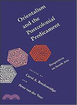 Orientalism and the Postcolonial Predicament ─ Perspectives on South Asia