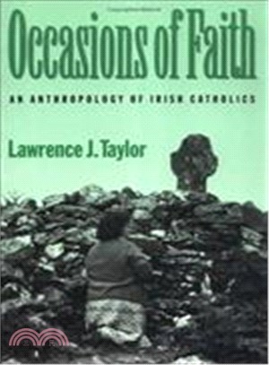 Occasions of Faith: An Anthropology of Irish Catholics