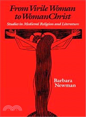 From Virile Woman to Womanchrist ─ Studies in Medieval Religion and Literature