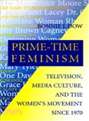 Prime-Time Feminism ─ Television, Media Culture, and the Women's Movement Since 1970
