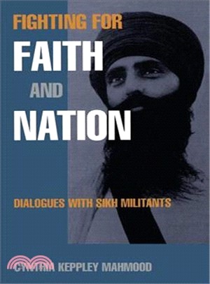 Fighting for Faith and Nation ─ Dialogues With Sikh Militants