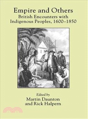 Empire and Others ─ British Encounters With Indigenous Peoples, 1600-1850