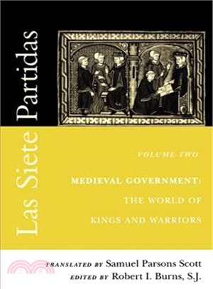 Las Siete Partidas: Medieval Government : The World of Kings and Warriors