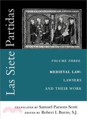 Las Siete Partidas: Medieval Law : Lawyers and Their Work