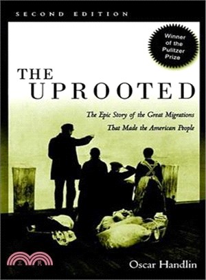 The Uprooted ─ The Epic Story of the Great Migrations That Made the American People