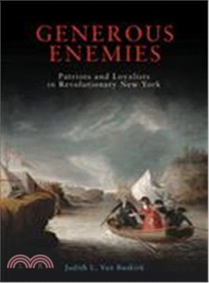 Generous Enemies ─ Patriots and Loyalists in Revolutionary New York