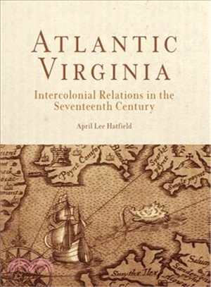 Atlantic Virginia ─ Intercolonial Relations in the Seventeenth Century