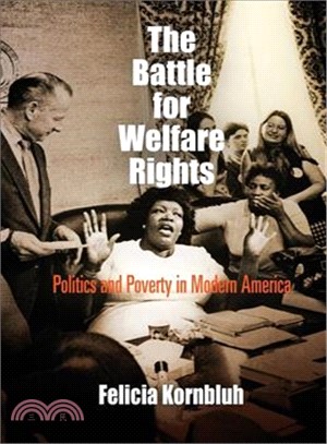 The Battle for Welfare Rights ─ Politics and Poverty in Modern America