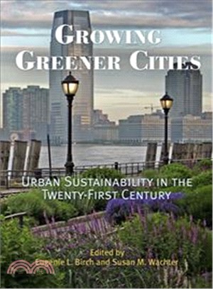 Growing Greener Cities ─ Urban Sustainability in the Twenty-first Century