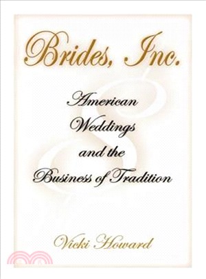 Brides, Inc. ─ American Weddings and the Business of Tradition