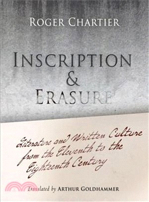 Inscription and Erasure ─ Literature and Written Culture from the Eleventh to the Eighteenth Century